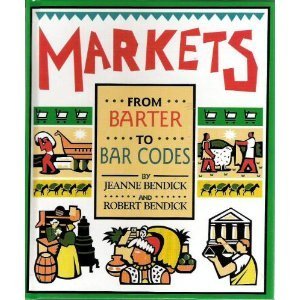 Markets: From Barter to Bar Codes (First Book)