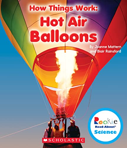 Hot Air Balloons (Rookie Read-About Science: How Things Work)