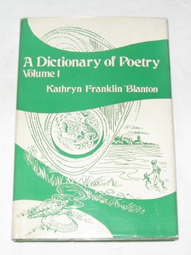 A Dictionary of Poetry Volume I