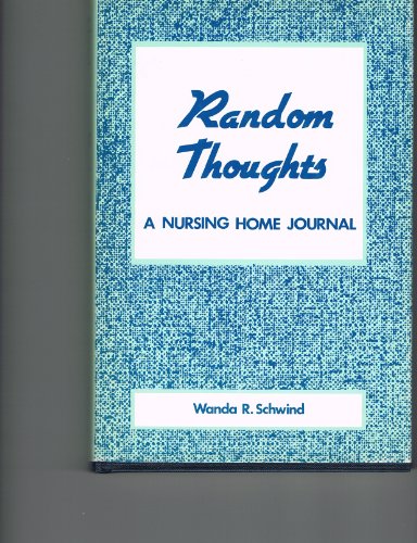 Random Thoughts: A Nursing Home Journal