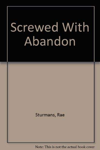 Screwed with Abandon