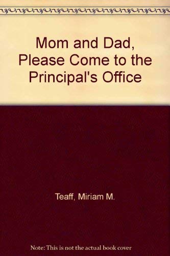 Mom and Dad, Please Come to the Principal's Office