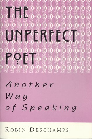 The Unperfect Poet: Another Way of Speaking