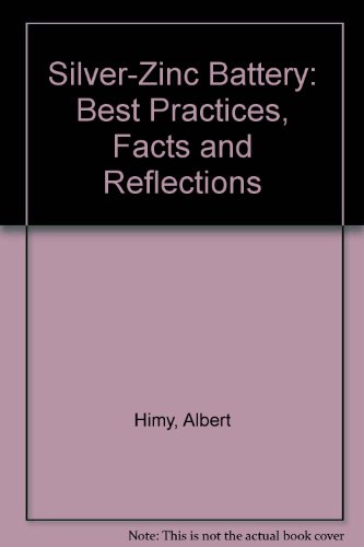 Silver-Zinc Battery: Best Practices, Facts and Reflections