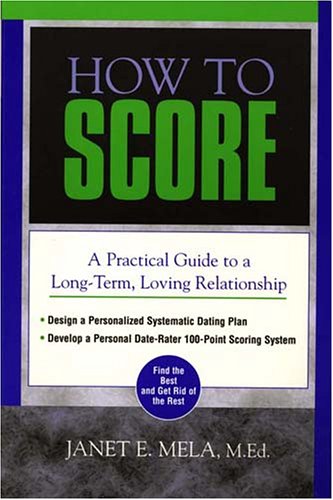 How to Score: A Practical Guide to a Long-Term, Loving Relationship