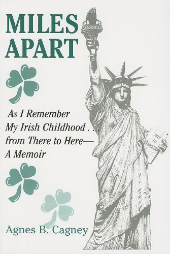 Miles Apart As I Remember My Irish Childhood.from There to Here-A Memoir
