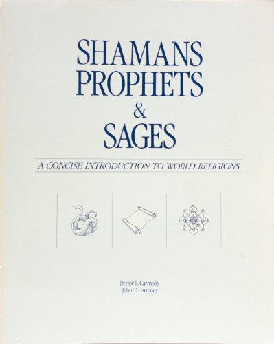 Shamans, Prophets, and Sages : An Introduction to World Religions