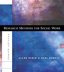 Research Methods for Social Work; Fourth Edition