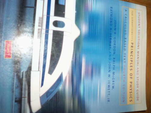 Student Solutions Manual and Study Guide, Volume 1 for Serway/Jewett, Jr. S Principles of Physics: A Calculus Based Text, Volume 1, 4th
Student Solutions Manual and Study Guide, Volume 1 for Serway/Jewett, Jr. S Principles of Physics: A Calculus Based Text, Volume 1, 4th