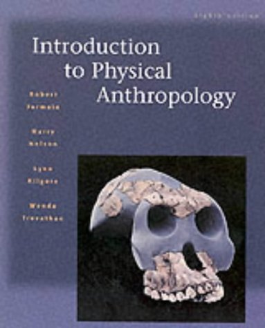 Introduction to Physical Anthropology (Anthropology Ser.) Eighth Edition
