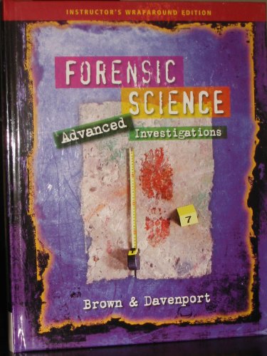 Forensic Science Advanced Investigations (Instructor's Wraparound Edition)