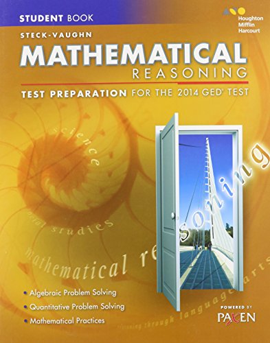 Steck-Vaughn / Mathematical Reasoning: Test Preparation Student Edition 2014
Steck-Vaughn / Mathematical Reasoning: Test Preparation Student Edition 2014