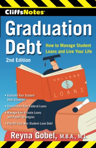CliffsNotes Graduation Debt: How to Manage Student Loans and Live Your Life, 2nd Edition
CliffsNotes Graduation Debt: How to Manage Student Loans and Live Your Life, 2nd Edition
