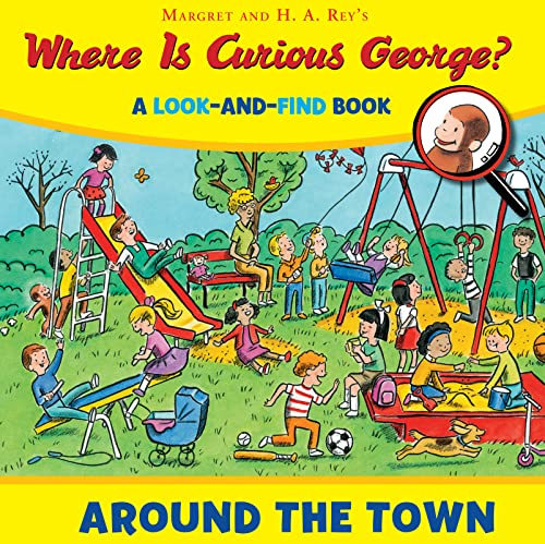 Where Is Curious George Around the Town: A Look-and-Find Book