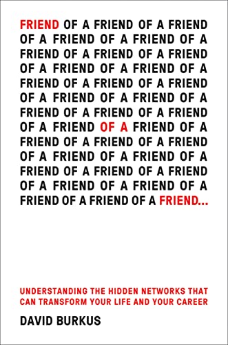 Friend of a Friend . . .: Understanding the Hidden Networks That Can Transform Your Life and Your Career
Friend of a Friend . . .: Understanding the Hidden Networks That Can Transform Your Life and Your Career
