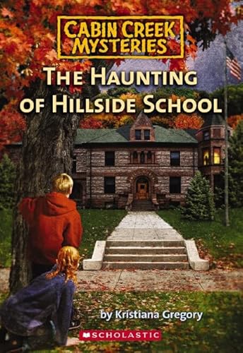 The Haunting of Hillside School (Cabin Creek Mysteries)