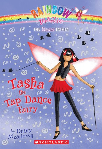 Dance Fairies #4: Tasha the Tap Dance Fairy: A Rainbow Magic Book (4)