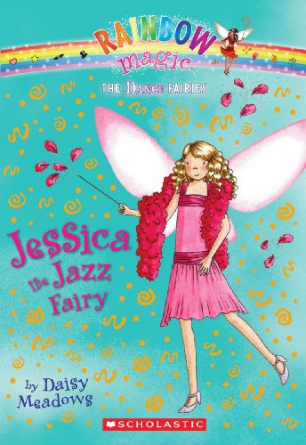 Jessica the Jazz Fairy 5 Dance Fairies Rainbow Magic