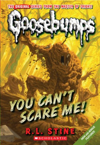 You Can't Scare Me! (Classic Goosebumps: Book 17)