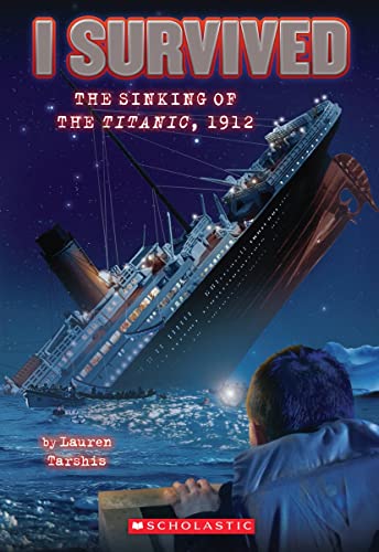 I Survived the Sinking of the Titanic, 1912 (I Survived: Book 1)