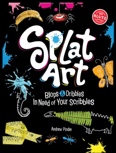Splat Art : Blops and Dribbles in Need of Your Scribbles