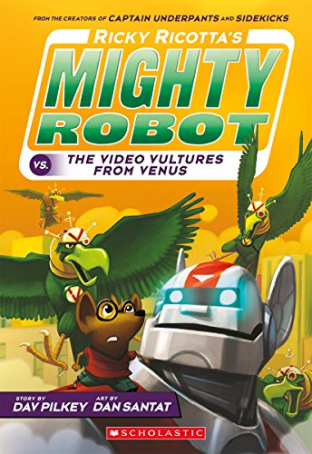 Ricky Ricotta's Mighty Robot vs. the Video Vultures from Venus (Ricky Ricotta's Mighty Robot #3) (3)
Ricky Ricotta's Mighty Robot vs. the Video Vultures from Venus (Ricky Ricotta's Mighty Robot #3) (3)