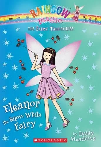 Eleanor the Snow White Fairy (The Fairy Tale Fairies #2)
