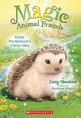 Emily Pricklebacks Clever Idea (Magic Animal Friends #6) (6)