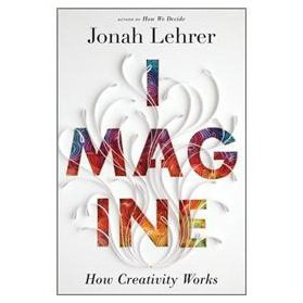 Imagine : how creativity works