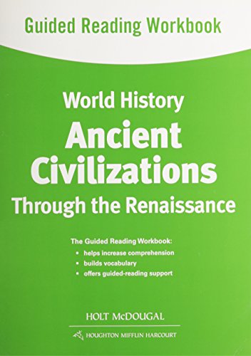 Guided Reading Workbook: Ancient Civilizations Through the Renaissance (World History)