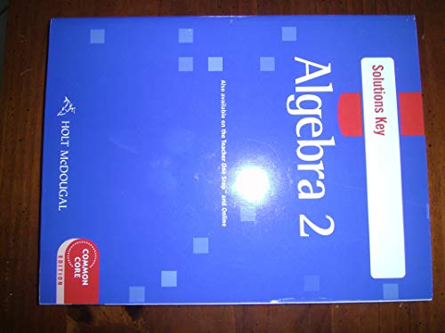 Holt McDougal Algebra 2: Common Core Solutions Key