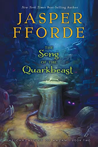 The Song of the Quarkbeast: The Chronicles of Kazam, Book 2 *SIGNED*