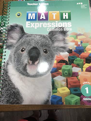 Math Expressions: Teacher Edition, Volume 2 Grade 1 2013