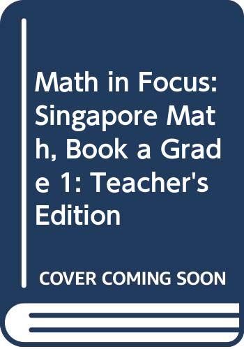 Math in Focus: Singapore Math: Teacher's Edition, Book A Grade 1 2013