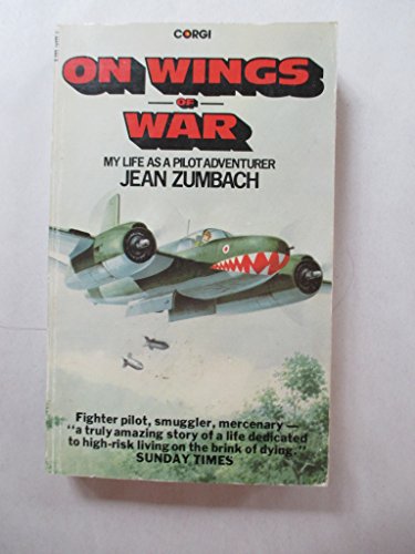 On Wings of War : My Life as a Pilot Adventurer