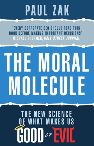 the moral molecule: the new science of what makes us good or evil. paul j. zak
the moral molecule: the new science of what makes us good or evil. paul j. zak
