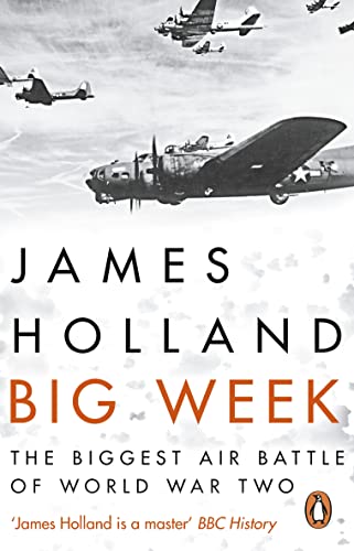 Big Week: The Biggest Air Battle of World War Two Paperback