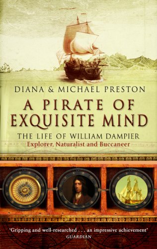 A Pirate Of Exquisite Mind: The Life Of William Dampier
