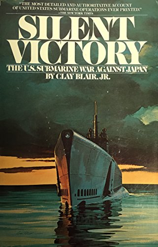 Silent victory: The U.S. submarine war against Japan / by Clay Blair, Jr
Silent victory: The U.S. submarine war against Japan / by Clay Blair, Jr
