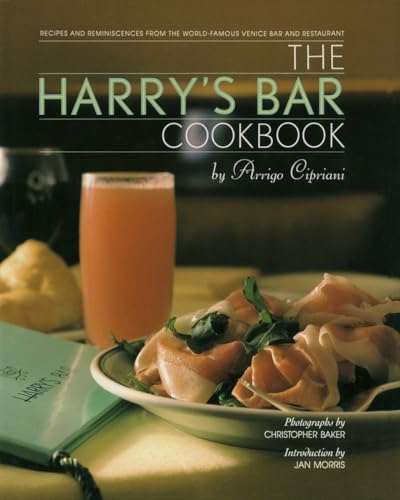 THE HARRY'S BAR COOKBOOK Recipes and Reminiscences from the World-Famous Venice Bar and Restaurant