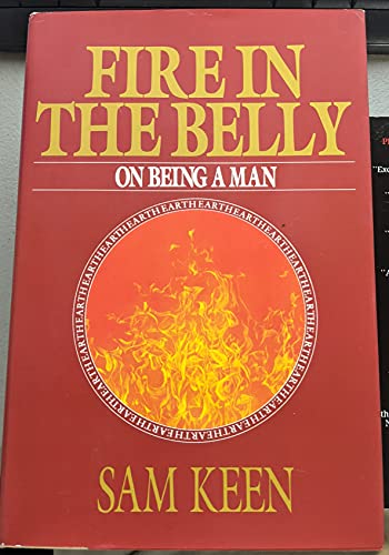 Fire in the Belly. On Being a Man.