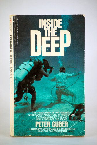 Inside the Deep: The True Story Of The Greatest Underwater Adventure In The History Of Filmmaking...