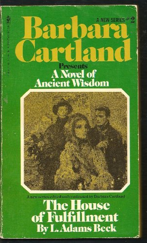 The House of Fulfillment (Barbara Cartland Presents A Novel of Ancient Wisdom, No. 2)