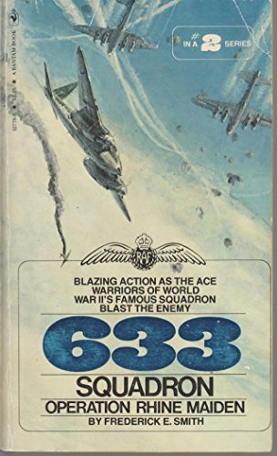 Operation Rhine Maiden; / 633 SQUADRON. (Original Novel of the Crack RAF World War II Pilots - Vo...