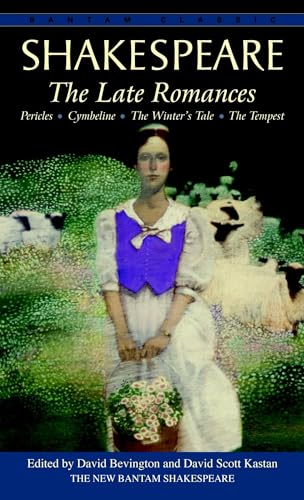 The Late Romances: Pericles, Cymbeline, The Winter's Tale, The Tempest (Bantam Classics)