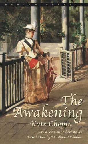 The Awakening and Selected Short Stories by Kate Chopin (A Bantam Classic)