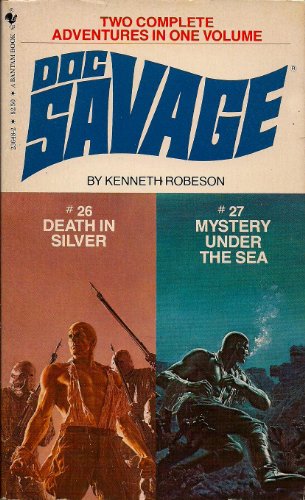 Death in Silver / Mystery Under the Sea (Doc Savage #26 & #27)