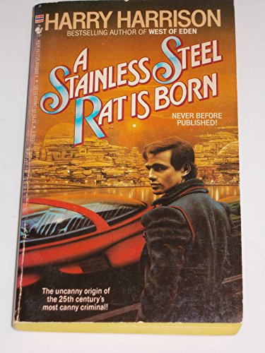 A Stainless Steel Rat Is Born (Stainless Steel Rat, Book 1)