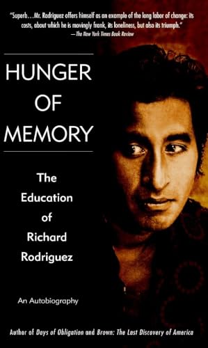Hunger of Memory : The Education of Richard Rodriguez