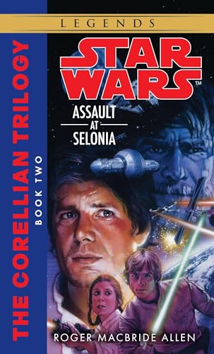 Star Wars: Assault at Selonia, Book Two of the Corellian Trilogy